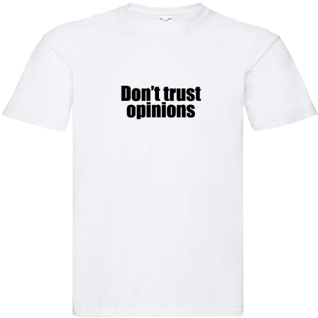 Koszulka Don\'t trust opinions