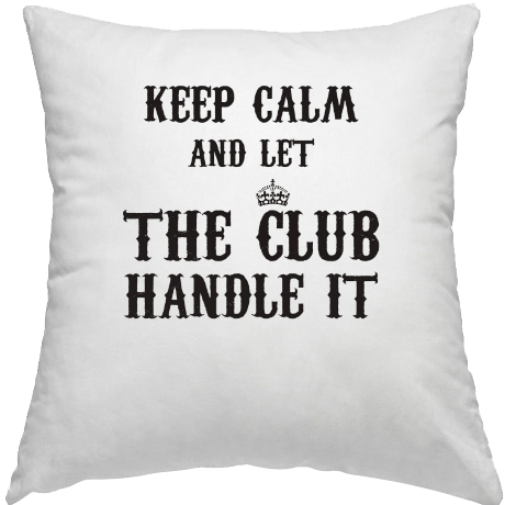 Poduszka Keep Calm and Let the Club Handle It