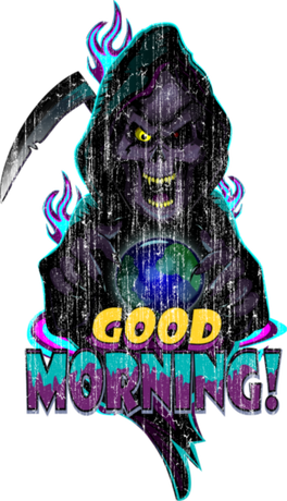 Nadruk good morning  grim reaper kolor - Przód