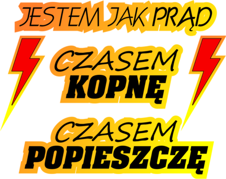 Nadruk Jestem jak prąd - Przód