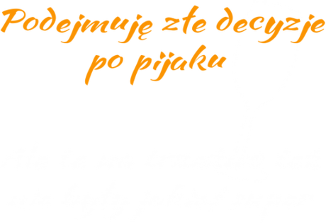 Nadruk Podejmuję złe decyzje - Przód