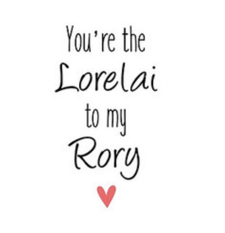Nadruk You're the Lorelai to my Rory - Przód