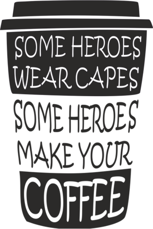 Nadruk Some heros make your coffee - Przód