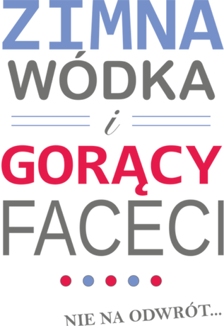 Nadruk zimna wódka i gorący faceci - Przód