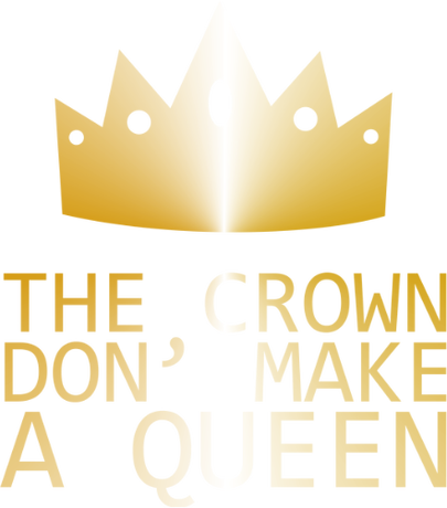 Nadruk the crown don't make a queen - Przód