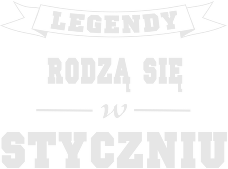 Nadruk Legendy rodzą się w styczniu - Przód