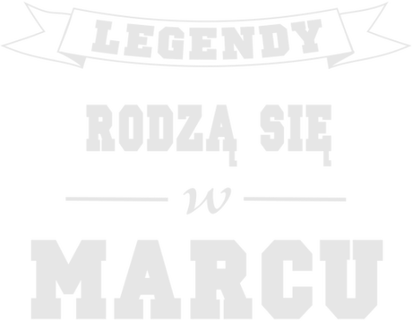 Nadruk Legendy rodzą się w marcu - Przód