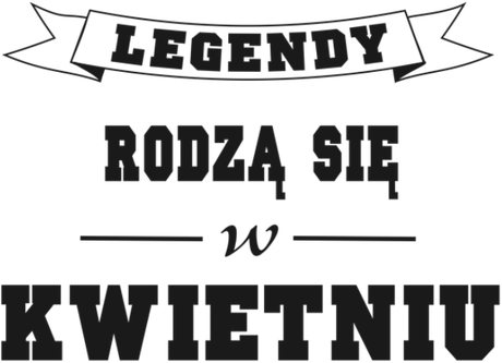 Nadruk Legendy rodzą się w kwietniu - Przód