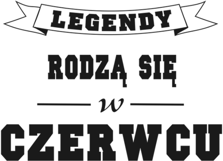 Nadruk Legendy rodzą się w czerwcu - Przód