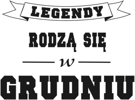 Nadruk Legendy rodzą się w grudniu - Przód