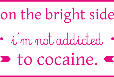 Nadruk on the bright side i'm not addicted to cocaine - Przód