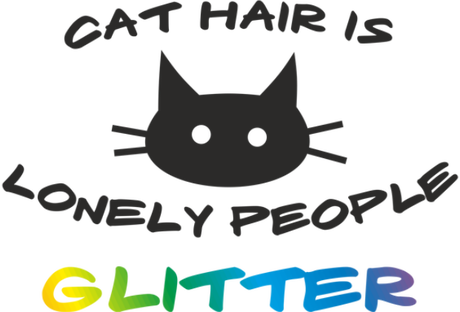 Nadruk cat hair is lonely people glitter - Przód