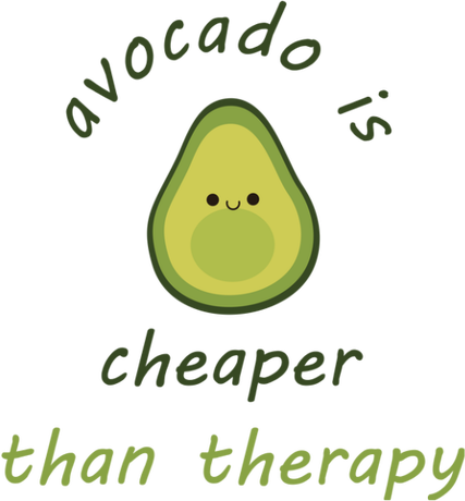 Nadruk avocado is cheaper than therapy - Przód