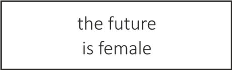 Nadruk the future is female - Przód