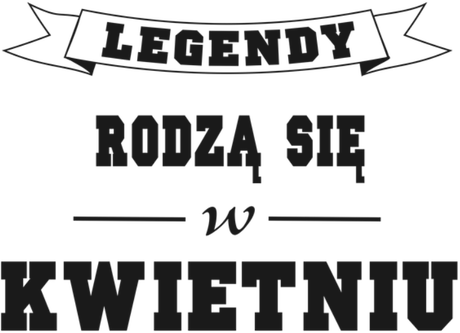 Nadruk Legendy rodzą się w kwietniu - Przód