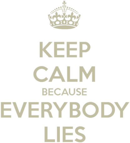 Nadruk Keep Calm because Everybody Lies - Przód