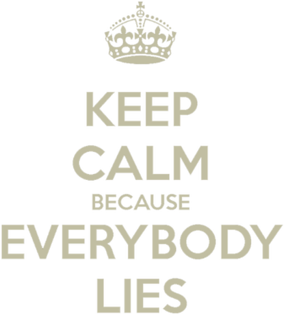 Nadruk Keep Calm because Everybody Lies - Przód