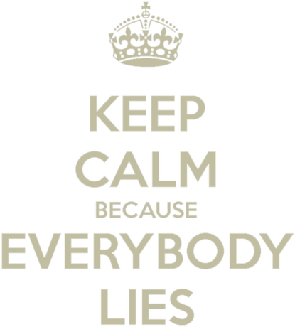 Nadruk Keep Calm because Everybody Lies - Przód