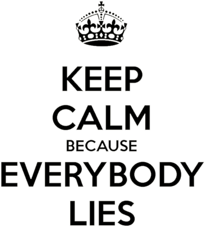 Nadruk Keep Calm because Everybody Lies - Przód