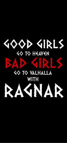 Nadruk Good Girls Go To Haven Bad Girls Go To Valhalla With Ragnar - Przód