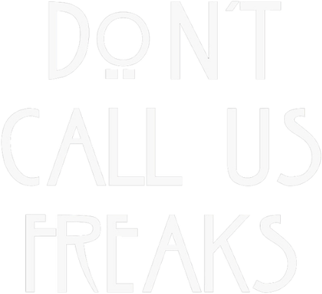 Nadruk Don't Call Us Freaks - Przód