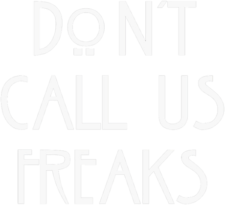 Nadruk Don't Call Us Freaks - Przód