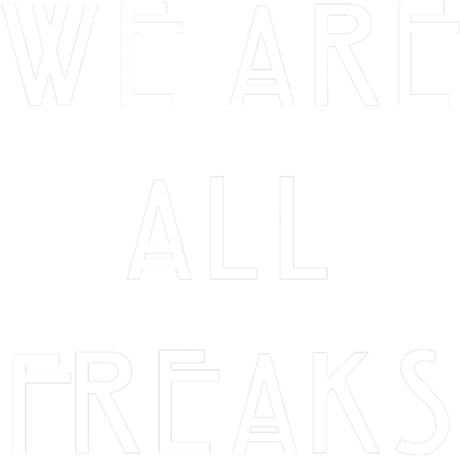 Nadruk We Are All Freaks - Przód