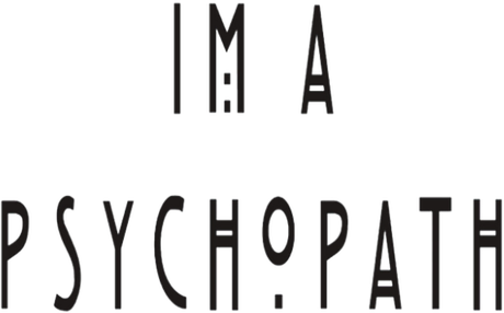 Nadruk I'm A Psychopath - Przód