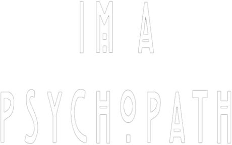 Nadruk I'm A Psychopath - Przód