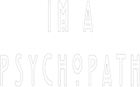 Nadruk I'm A Psychopath - Przód