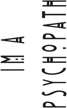 Nadruk I'm A Psychopath - Przód