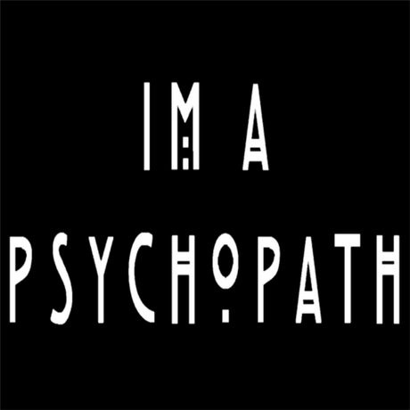 Nadruk I'm A Psychopath - Przód