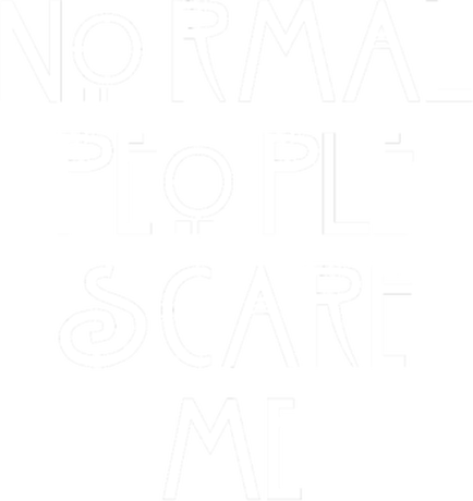 Nadruk Normal People Scare Me - Przód