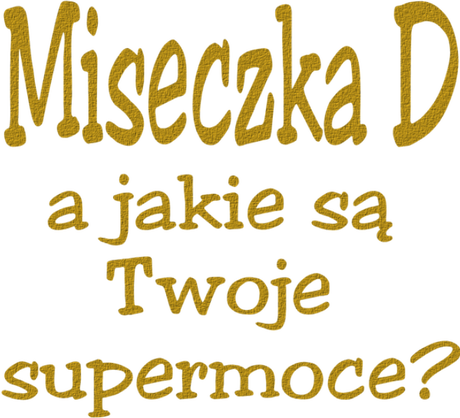 Nadruk Miseczka D a jakie są Twoje supermoce - Przód