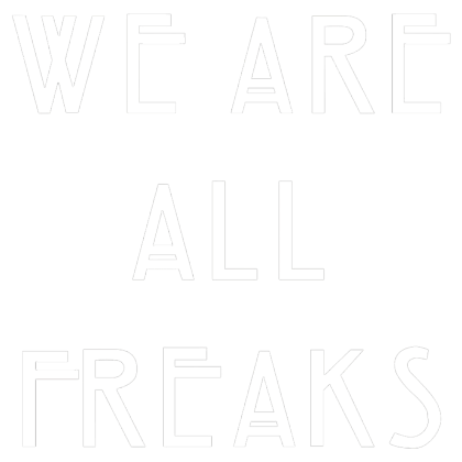 Nadruk We Are All Freaks - Przód
