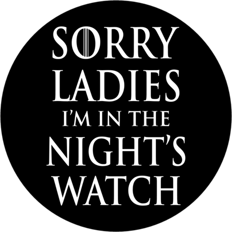 Nadruk Sorry Ladies I am in the Night's Watch - Przód