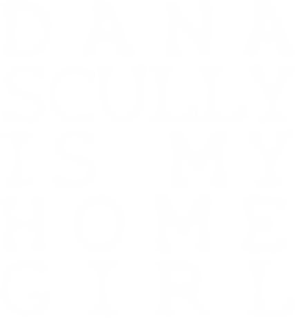 Nadruk Dana Scully Is My Homegirl - Przód