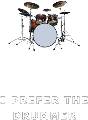 Nadruk I prefer the drummer - Przód