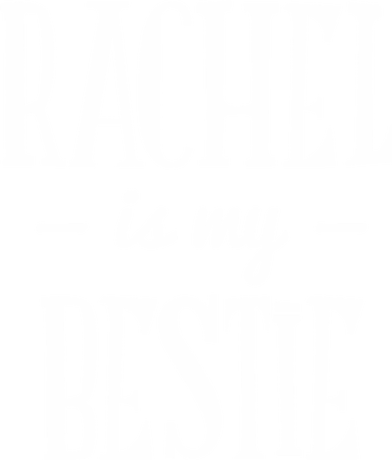Nadruk Rachel Is My Bestie - Przód