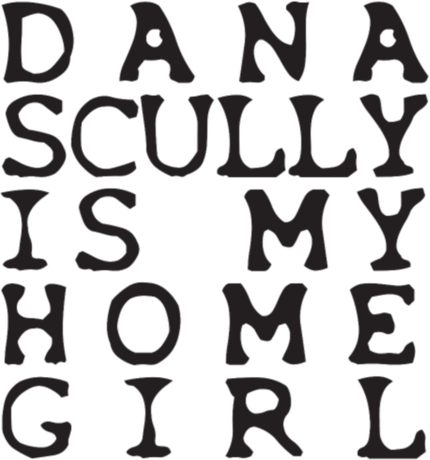 Nadruk Dana Scully Is My Home Girl - Przód