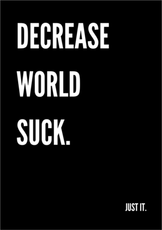 Nadruk DECREASE WORLD SUCK. motivational wear - Przód