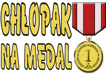 Nadruk CHŁOPAK NA MEDAL - Przód