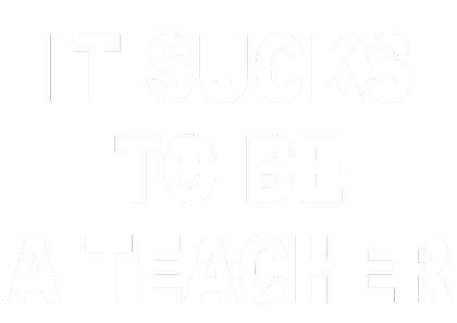Nadruk IT SUCKS TO BE A TEACHER - Przód