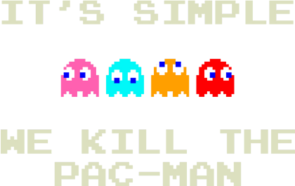 Nadruk we kill the pac-man - Przód