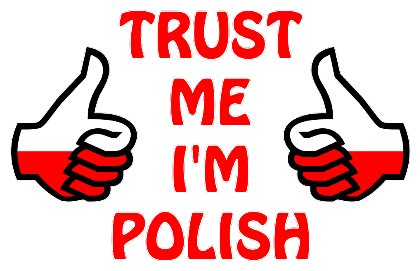 Nadruk Trust me I'm Polish - Przód