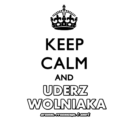 Nadruk Keep Calm & Uderz Wolniaka! - Przód