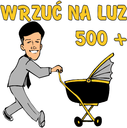 Nadruk Śmieszna  500+ pięćset plus - Przód