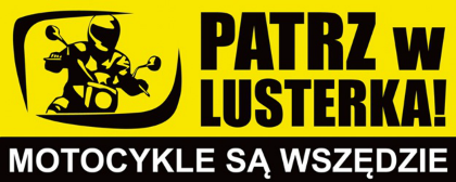 Nadruk Patrz w lusterka , Motocykle są WSZĘDZIE - Przód