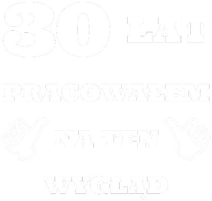 Nadruk 30 lat pracowałem na ten wygląd - prezent na 30 urodziny - Przód