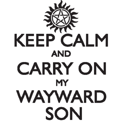 Nadruk Keep Calm and Carry on My Wayward Son - Przód